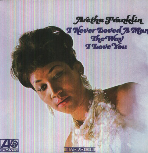 Aretha Franklin - I Never Loved a Man (The Way I Love You)
