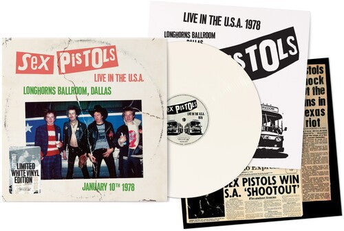Sex Pistols - Live In The U.S.A. 1978 Longhorns Ballroom, Dallas - White Vinyl