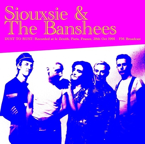 Siouxsie And The Banshees - Dust To Rust: Live At Le Zenith, Paris, France, 28th Oct 1991 FM Broadcast - Blue Vinyl