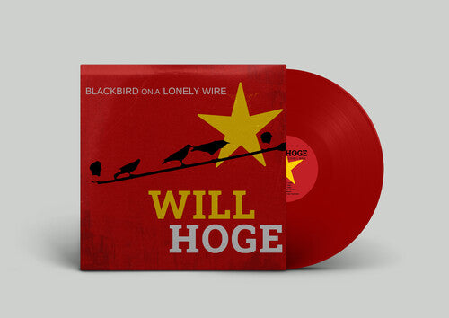 Will Hoge - Blackbird On A Lonely Wire - Colored Vinyl