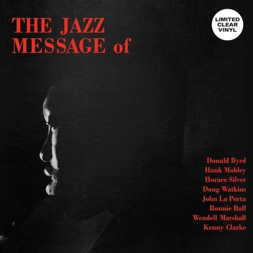 Donald Byrd/Hank Mobley/Horace Silver/Doug Watkins/John La Porta/Ronnie Ball/Wendell Marshall/Kenny Clarke - The Jazz Message Of