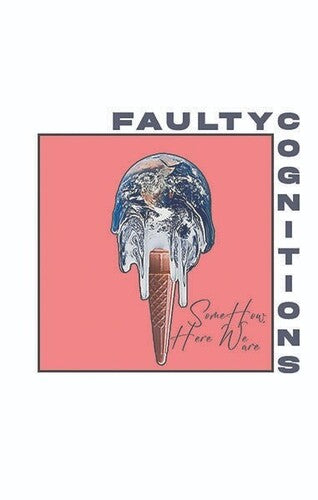 Faulty Cognitions - Somehow, Here We Are - Cassette
