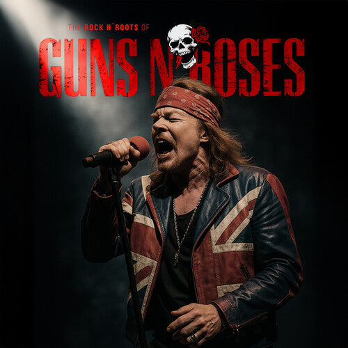 Guns N Roses - The Rock N' Roots Of