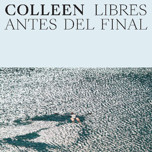 Colleen - Libres Antes Del Final