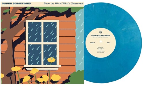 Super Sometimes - Show The World What's Underneath - Eco Blue Vinyl