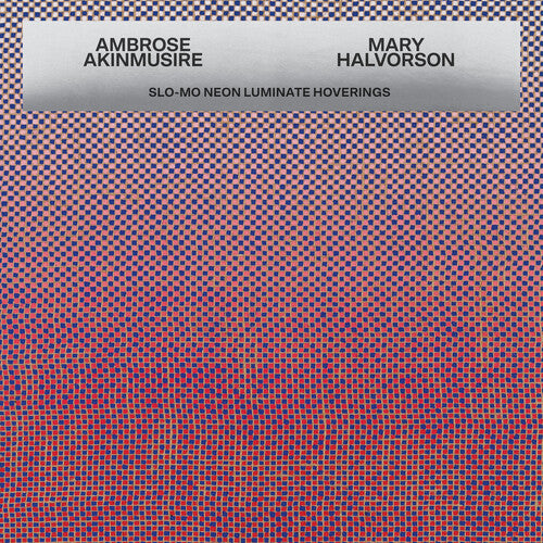 Ambrose Akinmusire & Mary Halv - Slo-Mo Neon Luminate Hoverings
