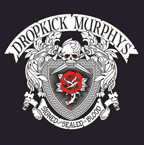 Dropkick Murphys - SIGNED and SEALED in BLOOD