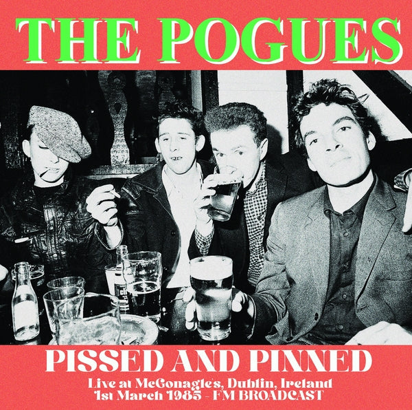 The Pogues - Pissed and Pinned: Live at McGonagle's, Dublin, Ireland, 1st March 1985 FM Broadcast