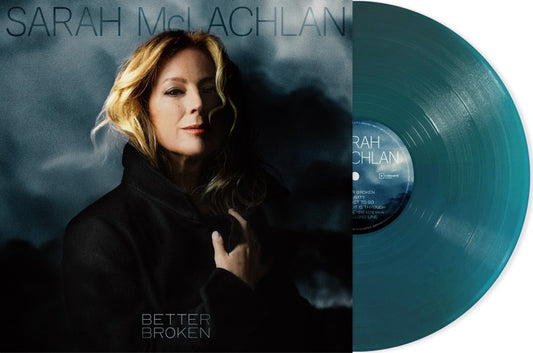 Sarah McLachlan - Better Broken - Translucent Sea Blue Vinyl