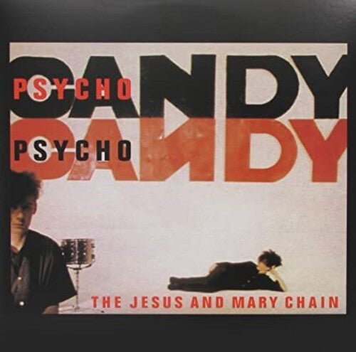 Jesus & Mary Chain - Psychocandy