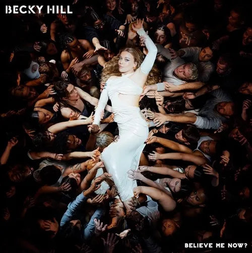 Becky Hill - Believe Me Now? - Black/White Splatter Vinyl