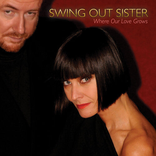 Swing Out Sister - Where Our Love Grows