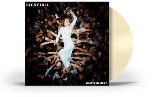 Becky Hill - Believe Me Now? - Cream Vinyl