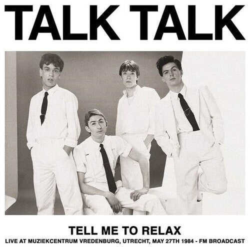 Talk Talk - Tell Me To Relax: Live At Muziekcentrum Vredenburg, Utrecht, May 27th 1984 FM Broadcast - Colored Vinyl