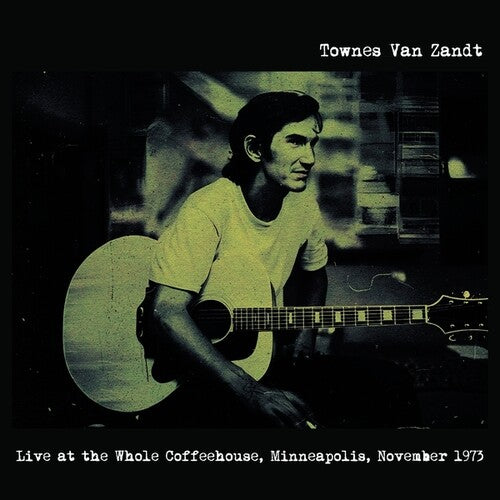 Townes Van Zandt - Live At The Whole Coffeehouse, Minneapolis MN, November 1973 FM Broadcast