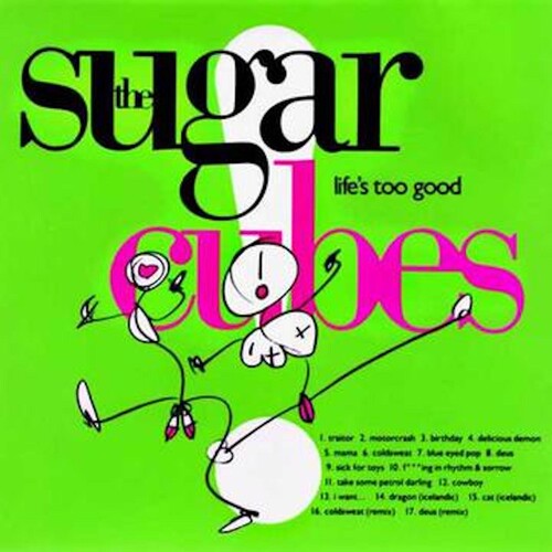 The Sugarcubes - Life's Too Good