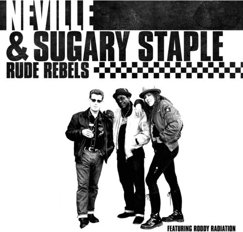 Neville & Sugary Staple - Rude Rebels