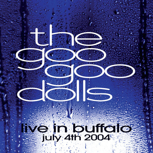 Goo Goo Dolls - Live In Buffalo July 4th, 2004 - Clear Vinyl