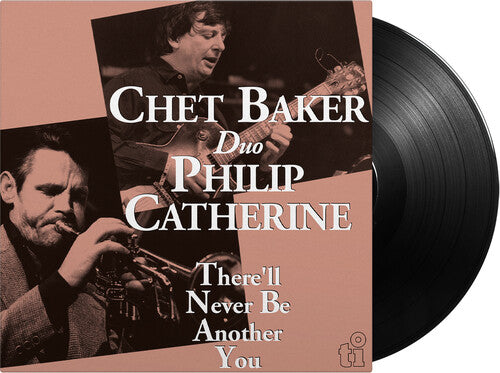 Chet Baker & Philip Catherine - There'll Never Be Another You - Music On Vinyl