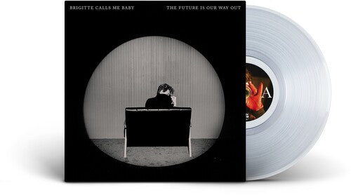 Brigitte Calls Me Baby - The Future Is Our Way Out - Clear Vinyl