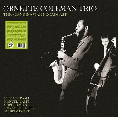 Ornette Coleman Trio - The Scandinavian Broadcast: Live At Tivoli Koncertsalen Copenhagen November 30, 1965 FM Broadcast