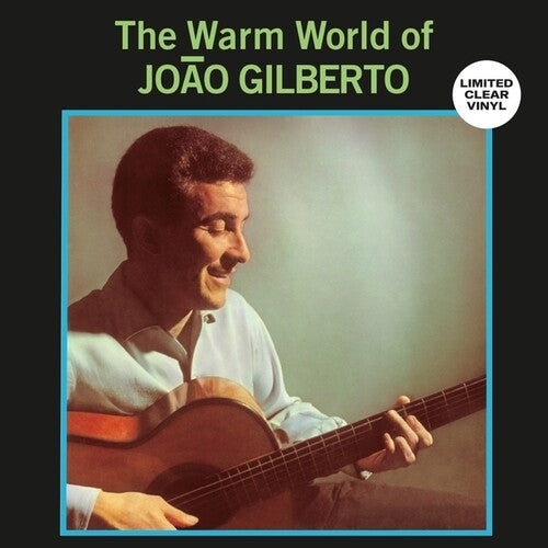 Joao Gilberto - Warm World Of Joao Gilberto - Clear Vinyl