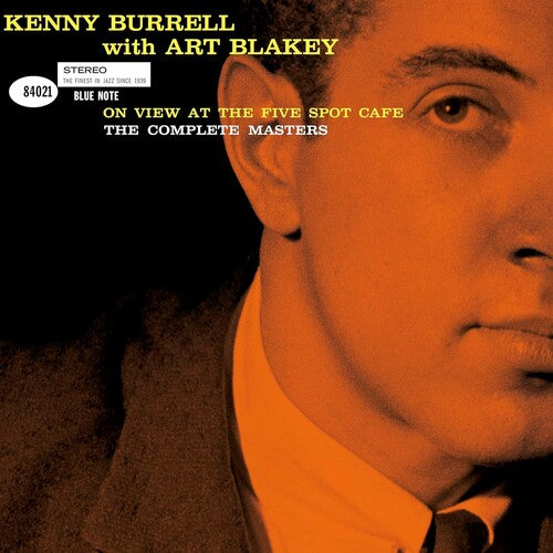 Kenny Burrell/Art Blakey - On View At The Five Spot Cafe: The Complete Masters - Blue Note Tone Poet Series