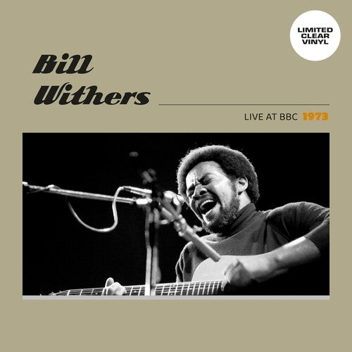 Bill Withers - Live At BBC 1973 - Clear Vinyl