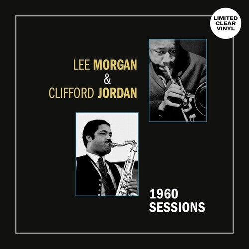 Lee Morgan/Clifford Jordan - 1960 Sessions - Clear Vinyl