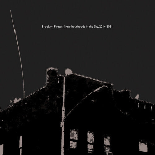 Death Is Not The End - Brooklyn Pirates: Neighbourhoods in The Sky, 2014-2021 - Cassette