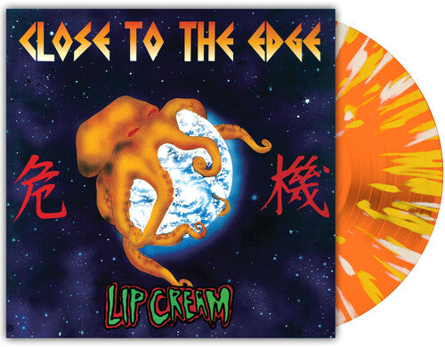 Lip Cream - Close To The Edge - Orange Krush with Splatter Vinyl