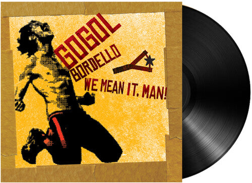 Gogol Bordello - We Mean It, Man!