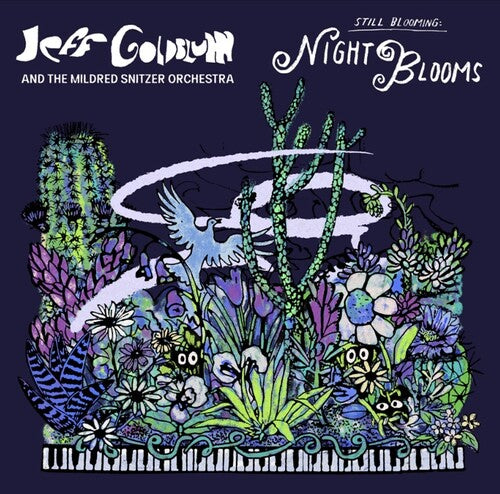 Jeff Goldblum & The Mildred Snitzer Orchestra - Night Blooms