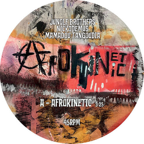 Jungle Brothers, Nickodemus, Mamadou Tangoudia - Afrokinetic - 7’’