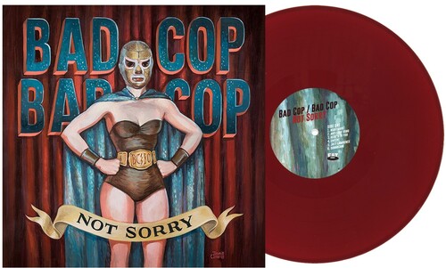 Bad Cop Bad Cop - Not Sorry - Burgundy Vinyl