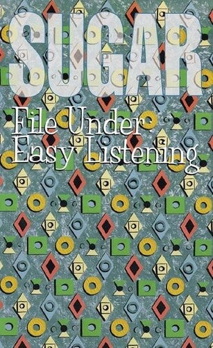 Sugar - File Under: Easy Listening - Cassette