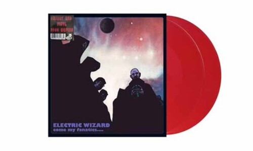 Electric Wizard - Come My Fanatics - Cherry Red Vinyl