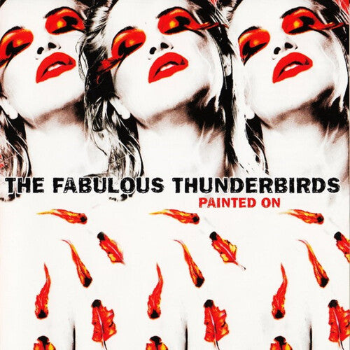 The Fabulous Thunderbirds - Painted On - Translucent Red Vinyl