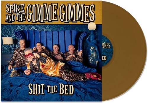 Spike & The Gimme Gimmes - Shit The Bed - Gold Vinyl