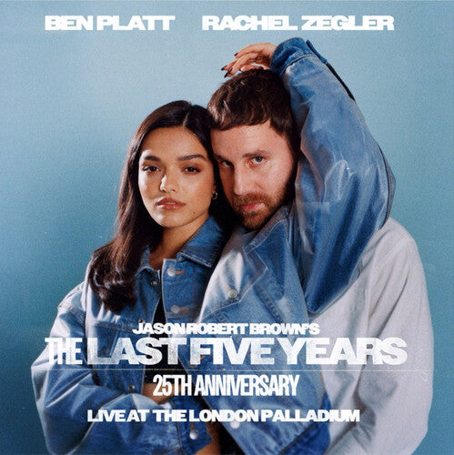Ben Platt, Rachel Zegler, Jaso - Last Five Years, The: Live At The London Palladium (Soundtrack) - 25th Anniversary