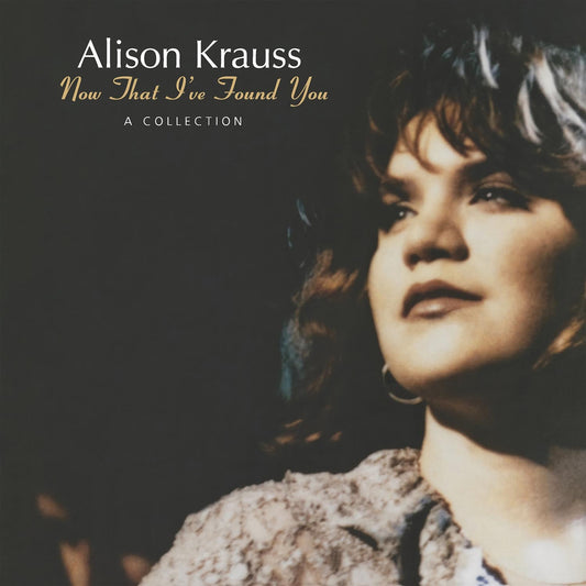 Alison Krauss - Now That I've Found You: A Collection