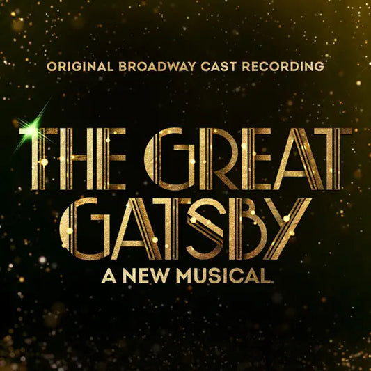 Original Broadway Cast of The Great Gatsby - The Great Gatsby: A New Musical (Original Broadway Cast Recording)