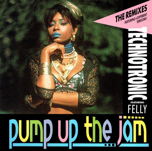 Technotronic Featuring Felly - Pump Up The Jam (The Remixes) - Used