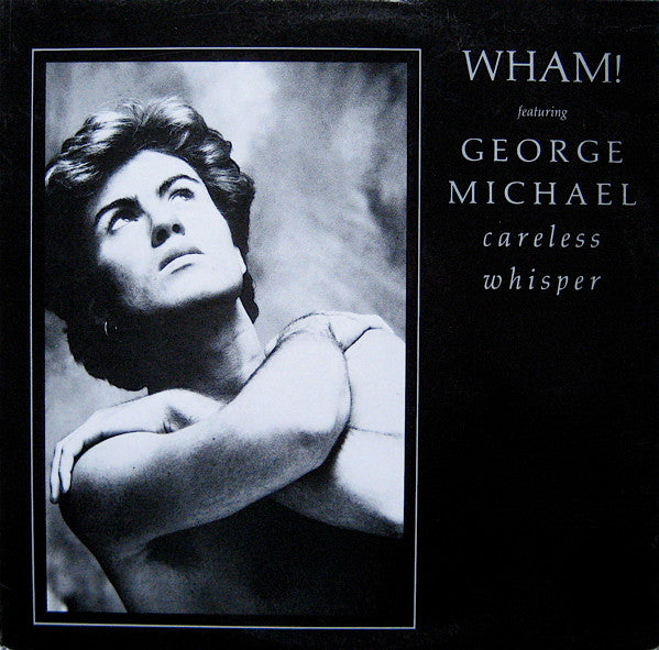 Wham! Featuring George Michael - Careless Whisper - Used