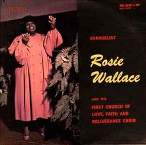 Evangelist Rosie Wallace - Evangelist Rosie Wallace And The First Church Of Love, Faith And Deliverance Choir - Used