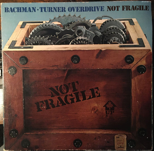Bachman-Turner Overdrive – Not Fragile - $1 Bin