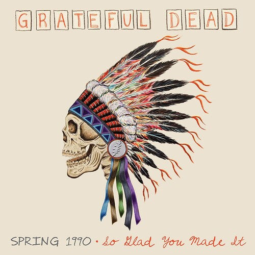 The Grateful Dead - Spring 1990-so Glad You Made It