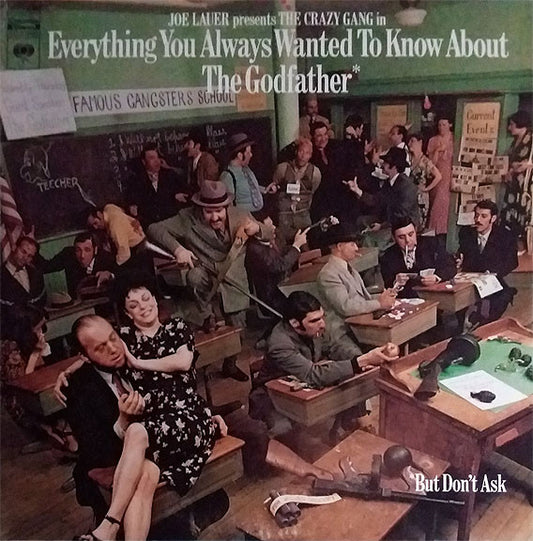 Joe Lauer Presents The Crazy Gang ‎– Everything You Always Wanted To Know About The Godfather* But Don't Ask - $1 Bin