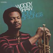 Woody Shaw - Song of Songs - Jazz Dispensary Top Shelf Series
