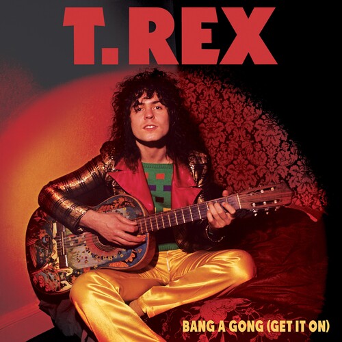 T.Rex - Bang A Gong, Get It On - 7’’ - Colored Vinyl